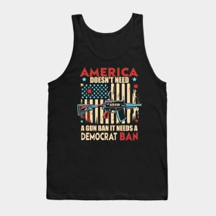 America Doesn't Need A Gun Ban It Needs A Democrat Ban Tank Top